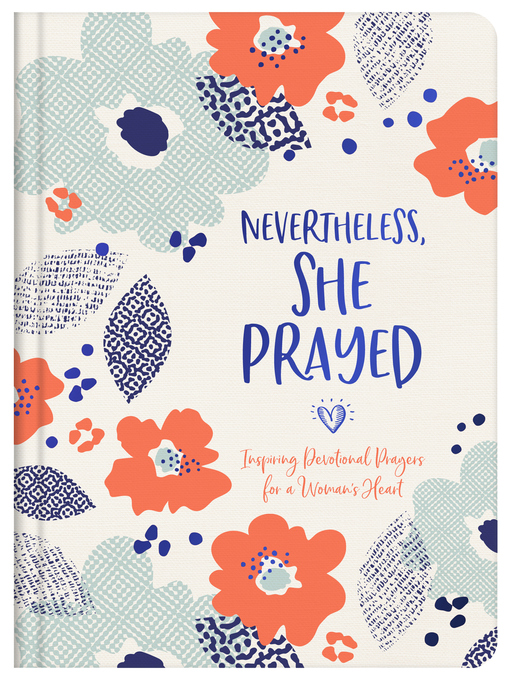 Title details for Nevertheless, She Prayed by Compiled by Barbour Staff - Available